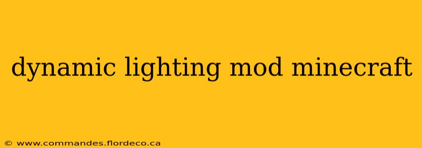 dynamic lighting mod minecraft