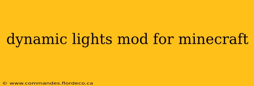 dynamic lights mod for minecraft
