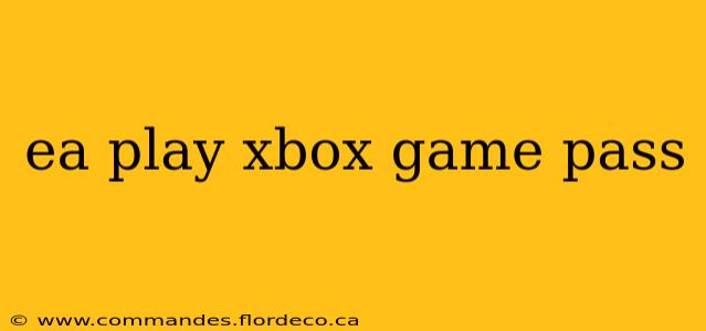 ea play xbox game pass
