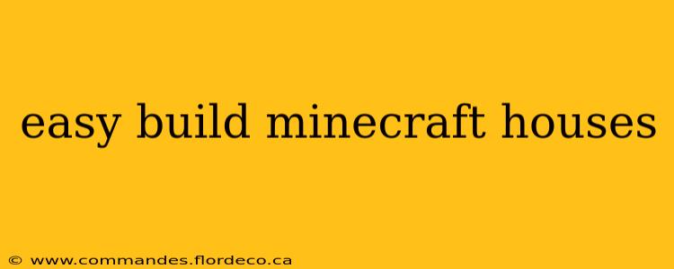 easy build minecraft houses
