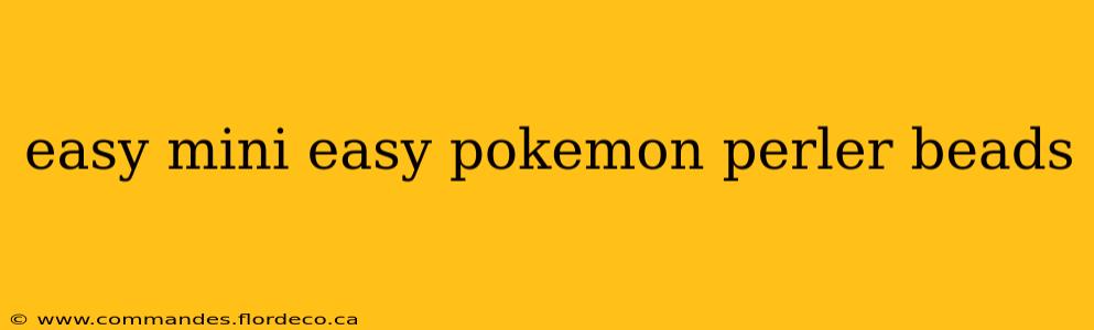 easy mini easy pokemon perler beads