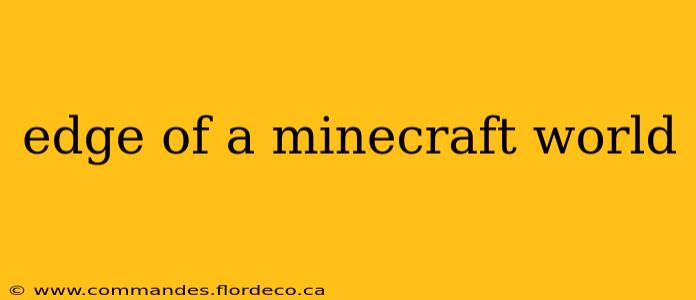 edge of a minecraft world