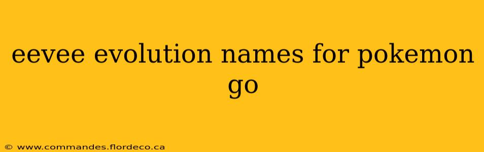 eevee evolution names for pokemon go