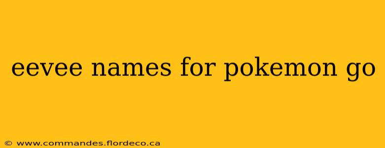 eevee names for pokemon go