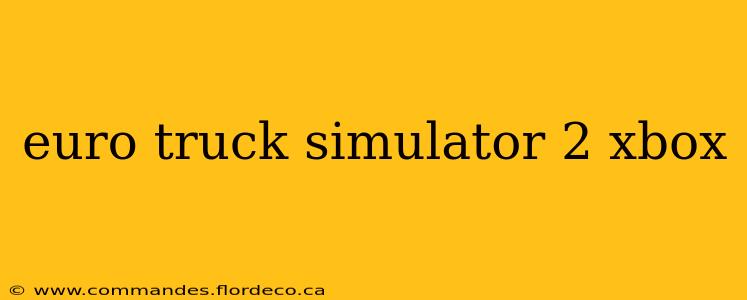 euro truck simulator 2 xbox