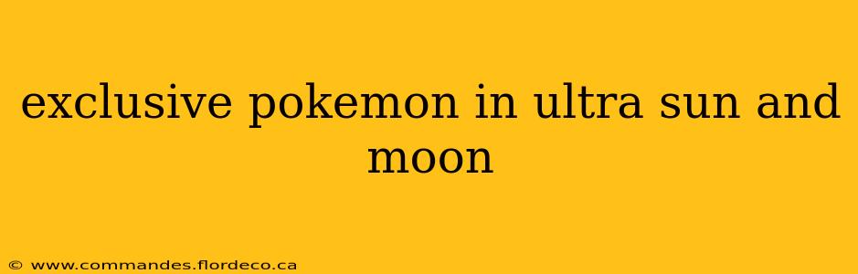 exclusive pokemon in ultra sun and moon