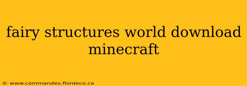 fairy structures world download minecraft