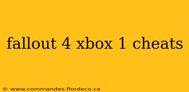 fallout 4 xbox 1 cheats