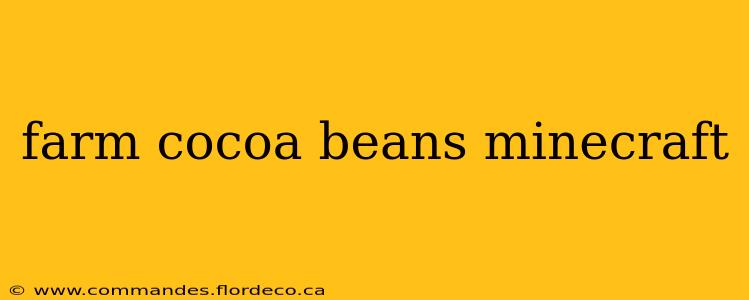 farm cocoa beans minecraft