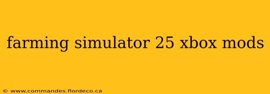 farming simulator 25 xbox mods