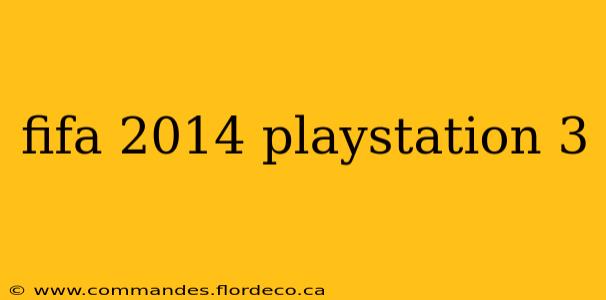fifa 2014 playstation 3