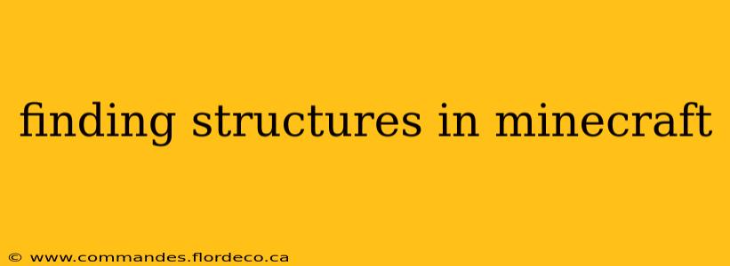 finding structures in minecraft