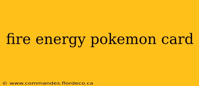 fire energy pokemon card