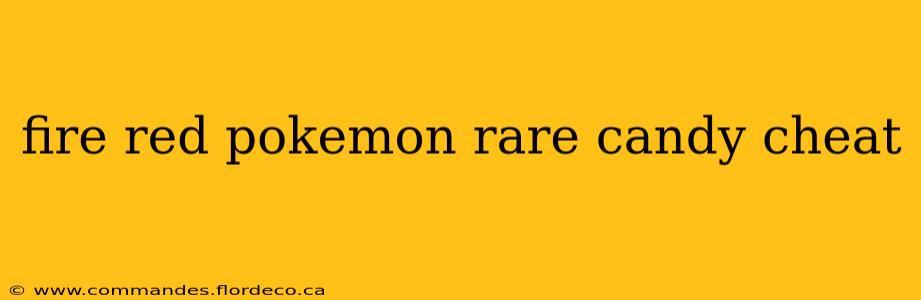 fire red pokemon rare candy cheat