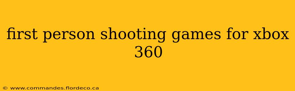 first person shooting games for xbox 360