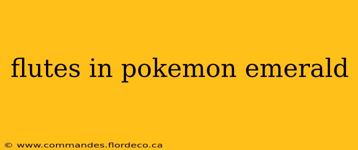 flutes in pokemon emerald