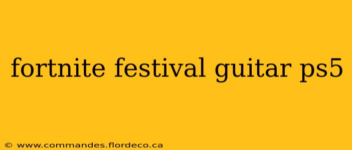 fortnite festival guitar ps5
