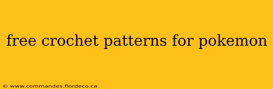 free crochet patterns for pokemon