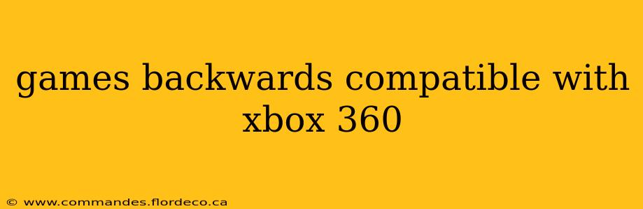games backwards compatible with xbox 360