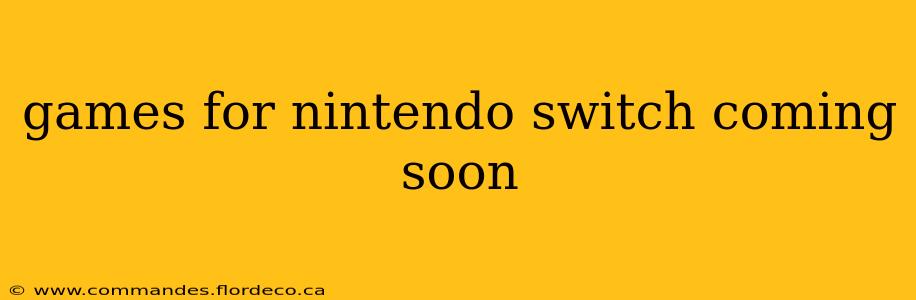 games for nintendo switch coming soon