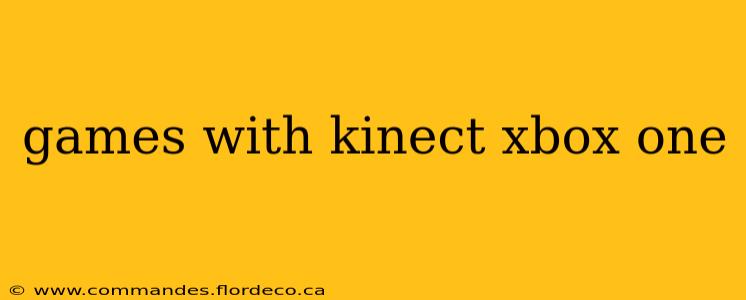 games with kinect xbox one