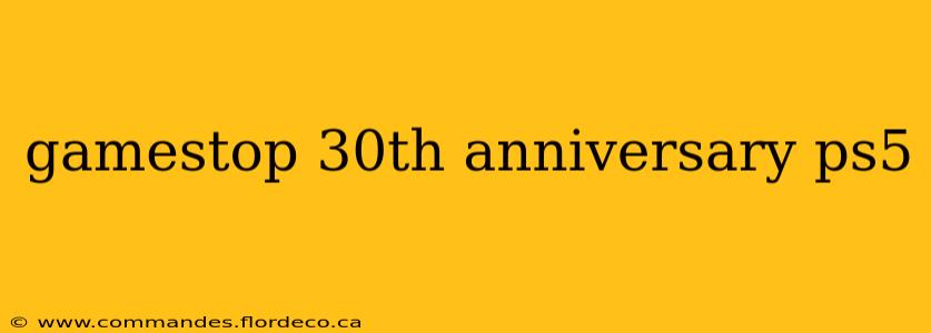 gamestop 30th anniversary ps5