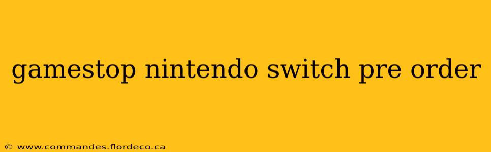 gamestop nintendo switch pre order