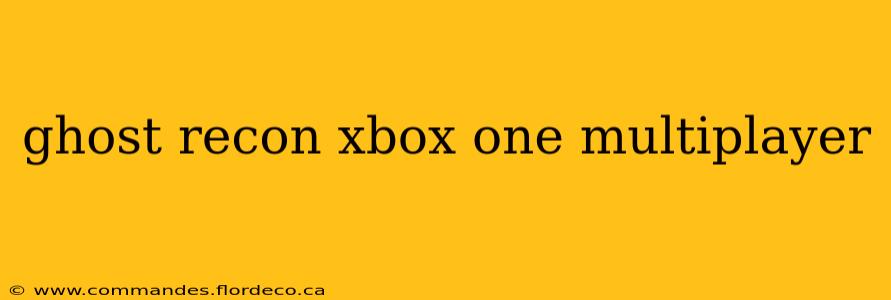 ghost recon xbox one multiplayer