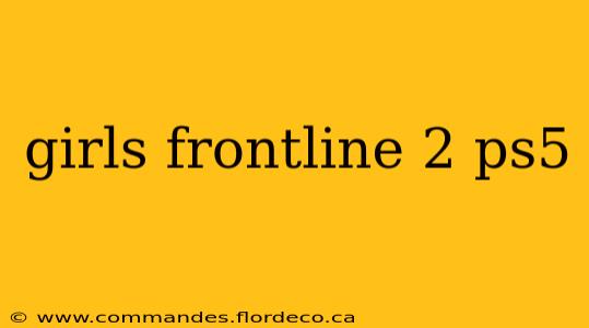 girls frontline 2 ps5