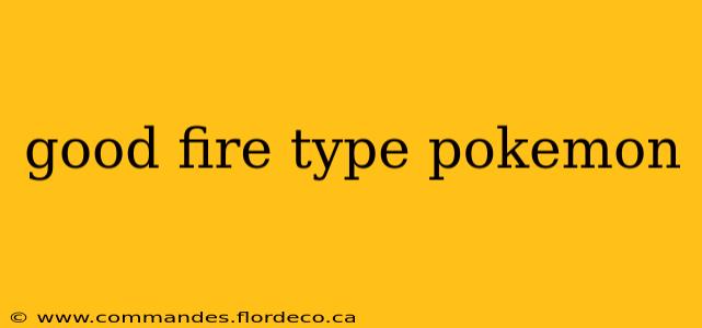 good fire type pokemon