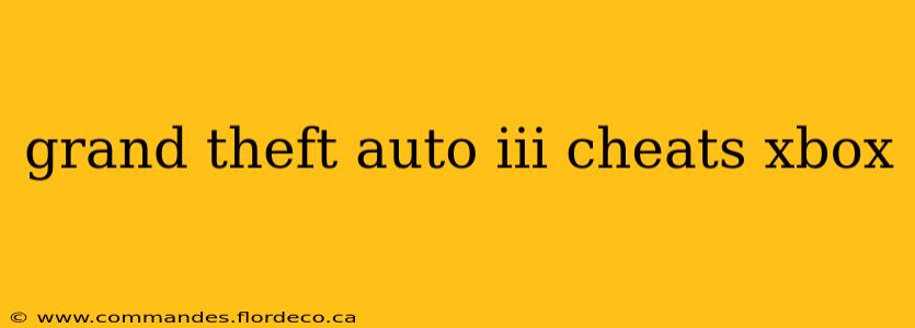 grand theft auto iii cheats xbox