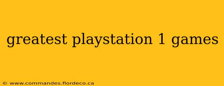 greatest playstation 1 games