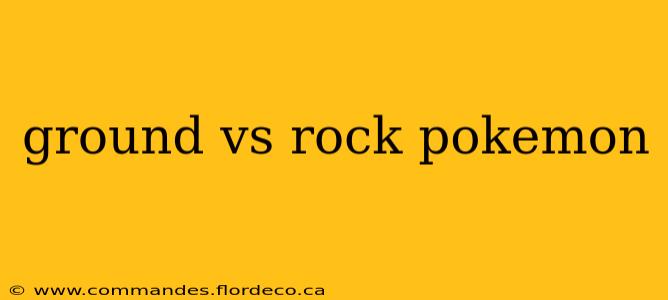 ground vs rock pokemon