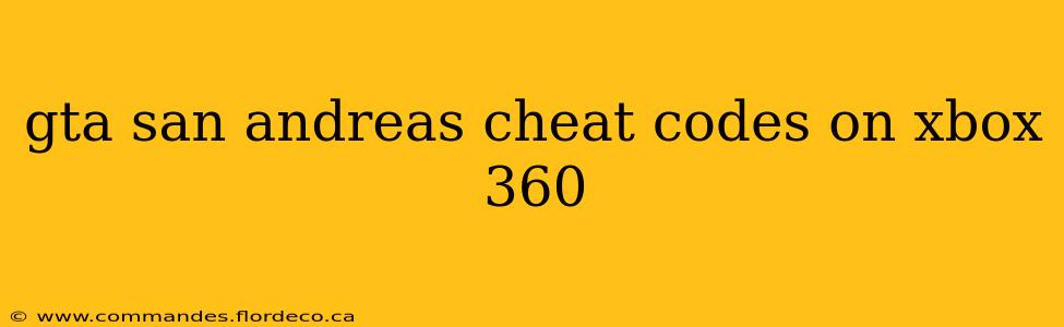 gta san andreas cheat codes on xbox 360
