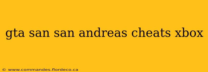 gta san san andreas cheats xbox
