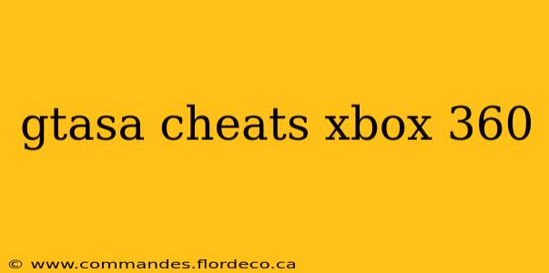 gtasa cheats xbox 360