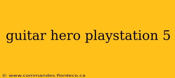 guitar hero playstation 5