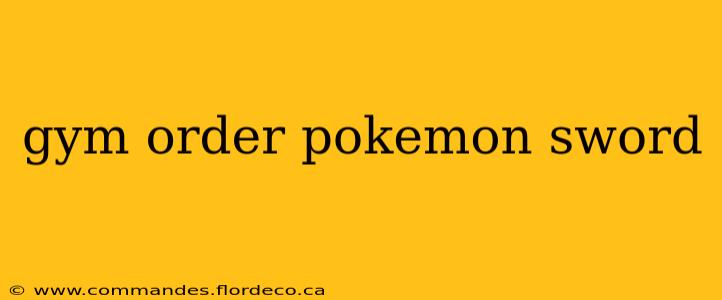 gym order pokemon sword