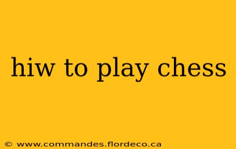 hiw to play chess
