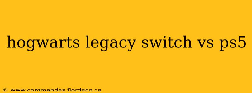 hogwarts legacy switch vs ps5