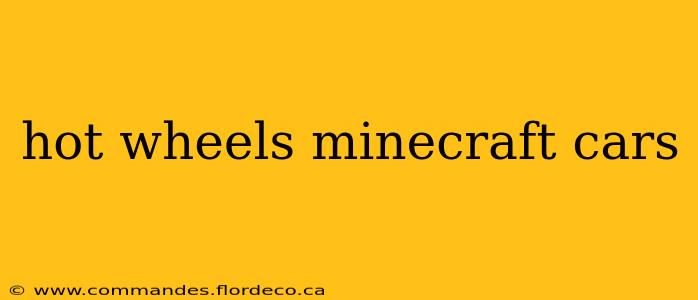 hot wheels minecraft cars