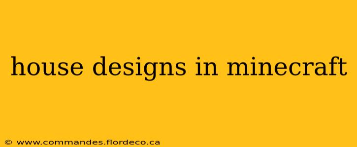 house designs in minecraft