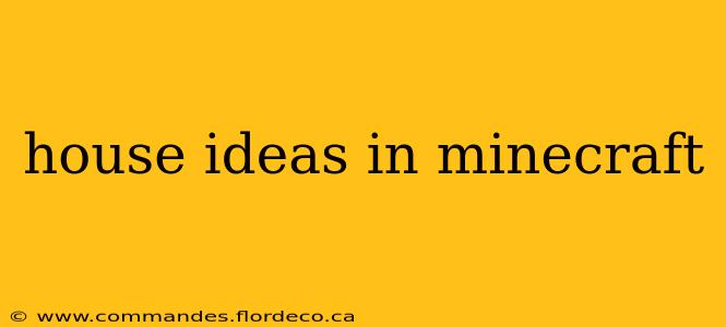 house ideas in minecraft