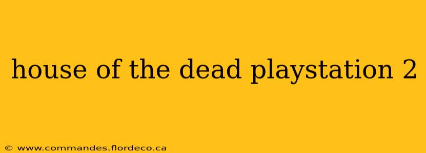 house of the dead playstation 2