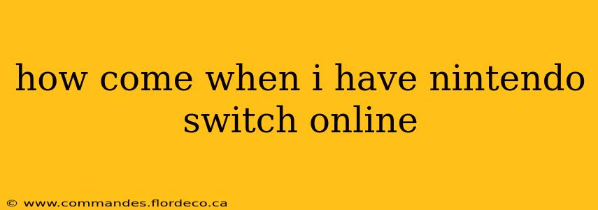 how come when i have nintendo switch online