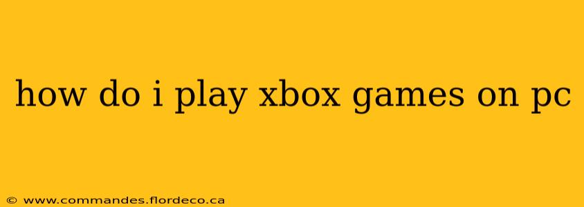 how do i play xbox games on pc