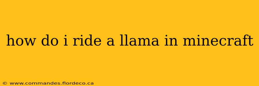 how do i ride a llama in minecraft