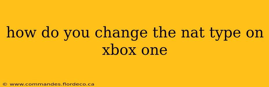 how do you change the nat type on xbox one