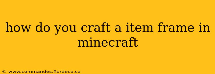 how do you craft a item frame in minecraft