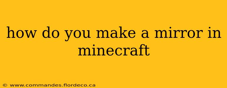 how do you make a mirror in minecraft